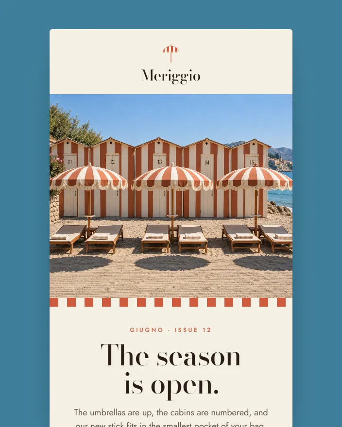 A newsletter: the Meriggio name over a photograph of a lido’s striped, numbered cabins in the morning, the line "The season is open.", the range of tubes and a button to shop